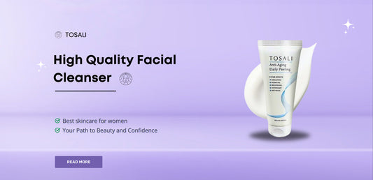 Why Tosali’s High-Quality Facial Cleanser is Your Skin’s Best Friend"